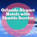 Orlando Airport Hotels with Shuttle: Your Guide to Stress-Free Stays Near MCO