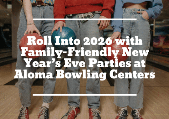Roll Into 2026 with Family-Friendly New Year’s Eve Parties at Aloma Bowling Centers