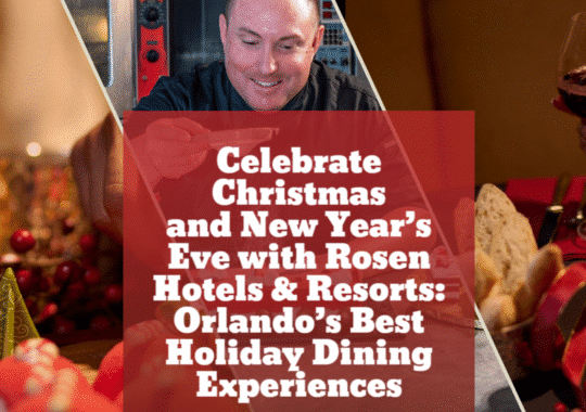 Celebrate Christmas and New Year’s Eve with Rosen Hotels & Resorts: Orlando’s Best Holiday Dining Experiences